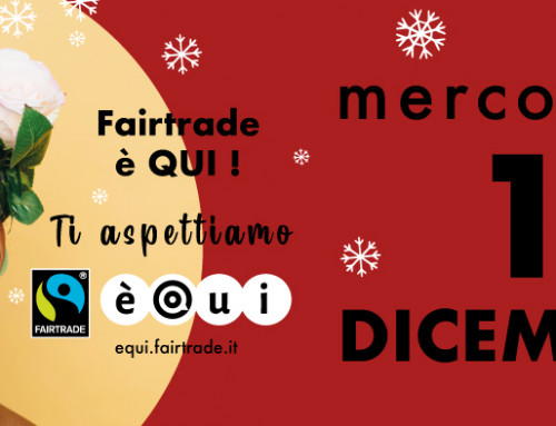 Fairtrade è qui – 14 Dicembre 2022 –